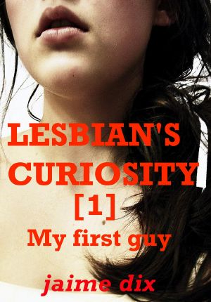 [Lesbian's Curiosity 01] • My First Guy Are